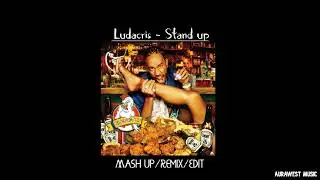 Ludacris - Stand up  MASH UP