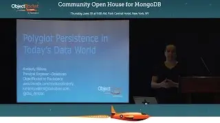 MongoDB Open House: Polyglot Persistence in Today's Data World with Kim Wilkins of ObjectRocket