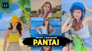 50+ PRESET LIGHTROOM | PANTAI | LIGHTROOM TUTORIAL