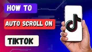 How To Auto Scroll On TikTok | TikTok Tutorial