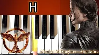 Arcade Fire - Abraham's Daughter (Hunger Games) - PIANO TUTORIAL / на пианино🎹