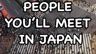 Japanese people you might meet Part I