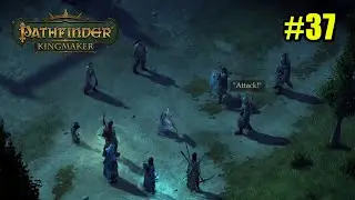 Pathfinder: Kingmaker - 37 - A Moment to Manage
