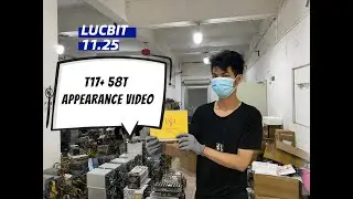 11.25 Lucbit T17+ 58t Appearance Video