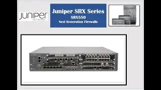 Juniper SRX Series - SRX550 Service Gateway