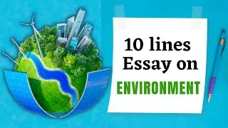 10 Easy Lines on Environment in English | Essay writing on environment | Environment essay