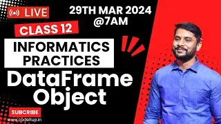 Informatics Practices Class 12 | Python Pandas  | DataFrame Object | Day 03