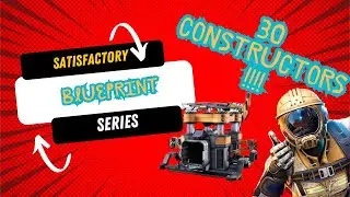 SATISFACTORY: 30 CONSTRUCTOR BLUEPRINT! ( Blueprint series 4)