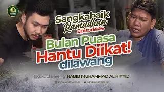 BULAN PUASA HANTU DIIKAT DILAWANG! | Sangkabaik Edisi Ramadhan - Eps.6