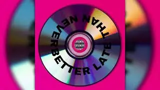 M.Drippy - Better Late Than Never (Official Audio)