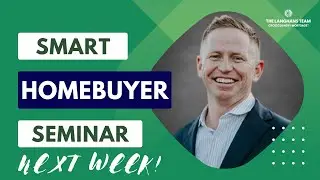 Smart Homebuyer Seminar is Next Tuesday!