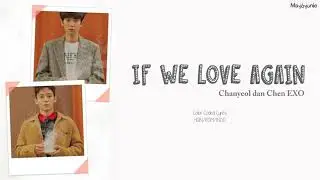 Chen dan Chanyeol (첸 & 찬열) – If We Love Again (다시 사랑한다면) (Indo Sub)