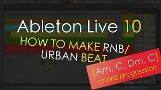How to Make RnB/Urban Beat | Ableton Live 10