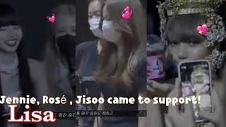 Jennie,rosé,jisoo come to support Lisa at her solo debut !