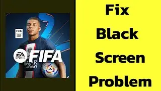Fix FIFA Mobile Black Screen Error Problem solve on Android
