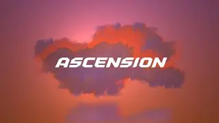 Ascension (Music Video)