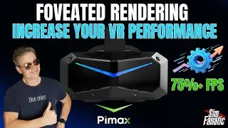 🚀 Increase FPS & Boost MSFS 2024 VR Performance with Foveated Rendering | Pimax Crystal Super