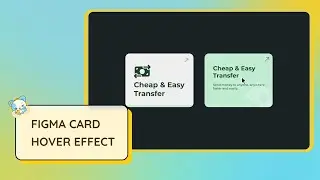 Mastering Figma For Beginners: How to Create a Slide Up Card Hover Effects E02