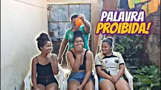 DESAFIO DA PALAVRA PROIBIDA!