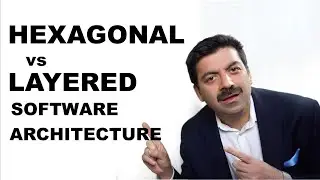 Hexagonal Software Architecture vs Layered Architecture