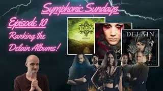 Symphonic Sundays Episode 10: Delain Albums Ranked!