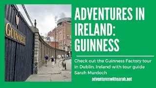 Ireland Tour Day 1: Guinness Brewery