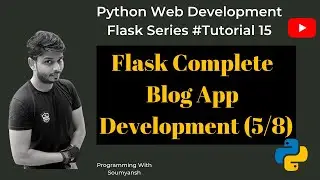 Flask Blog App Development Part (5/8) | Python with Flask Tutorial #15