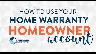 How to Use Your Landmark Home Warranty Homeowner Account