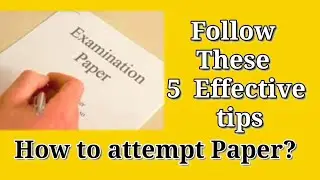 How to attempt Paper ? 5  EFFECTIVE TIPS  TO ATTEMPT PAPER  #paper #studytips