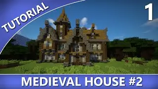 Minecraft - Medieval House #2 Tutorial [Part 1/2]