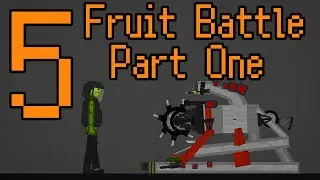 Fruit Battle 5 (Part One)