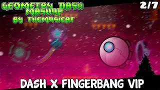 Dash x Fingerbang VIP [Geometry Dash Mashup]