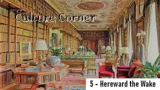 Culture Corner 5   Hereward the Wake