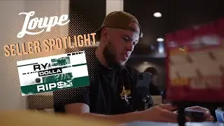 Loupe Seller Spotlight Episode 4: Ry Dolla Rips