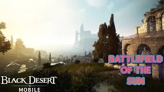 Black Desert Mobile | Battlefield of the Sun |