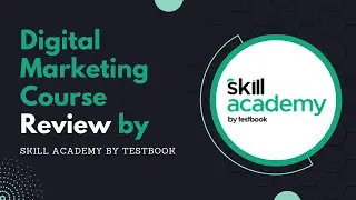 Digital marketing Course Review by skill academy by Testbook  | Skill academy by Testbook