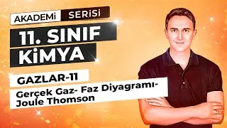🎯GERÇEK GAZ - FAZ DİYAGRAMI - JOULE THOMSON I GAZLAR  - 11 I 23.DERS I  11. SINIF