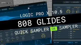 808 Glides in Logic Pro X 10.5 | Sampler or Quick Sampler?