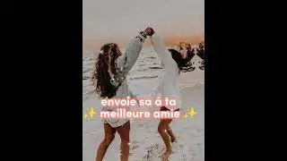 envoie à ta meilleure amie 🥺🥰🥰