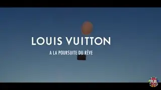 Louis Vuitton "à la poursuite du rêve" pub 60s
