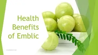 Health Benefits of Emblic