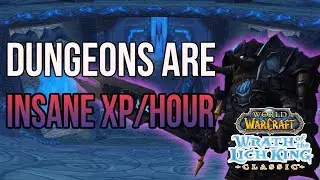 ARE WOTLK DUNGEONS INSANE EXPERIENCE PER HOUR?
