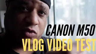 Canon EOS M50 Vlogger Test Footage ( It's Hilarius ) S1. Ep 2