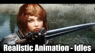 Realistic Animation - Idles PREVIEW - Skyrim [4K]