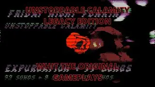 Unstoppable Calamity Legacy Edition With The Original Gameplays (Happy Anniversary To The Channel)