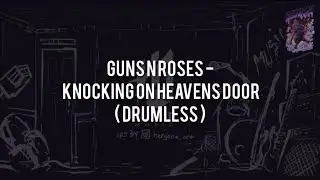 Guns N Roses - Knocking On Heavens Door(DRUMLESS)Vocal+Chord+Lyric