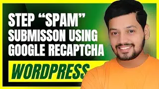 Stop spam from website : How to Add Google reCAPTCHA to WordPress Website