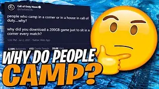 Why Do People CAMP In Call Of Duty?