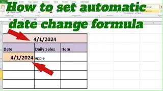 How to set automatic date change formula in excel sheet(spreadsheet basics)