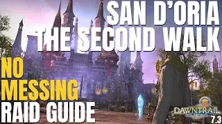 San d'Oria: The Second Walk Alliance Raid Guide || BOSS GUIDE || FFXIV 7.3 || DAWNTRAIl || 24 Man